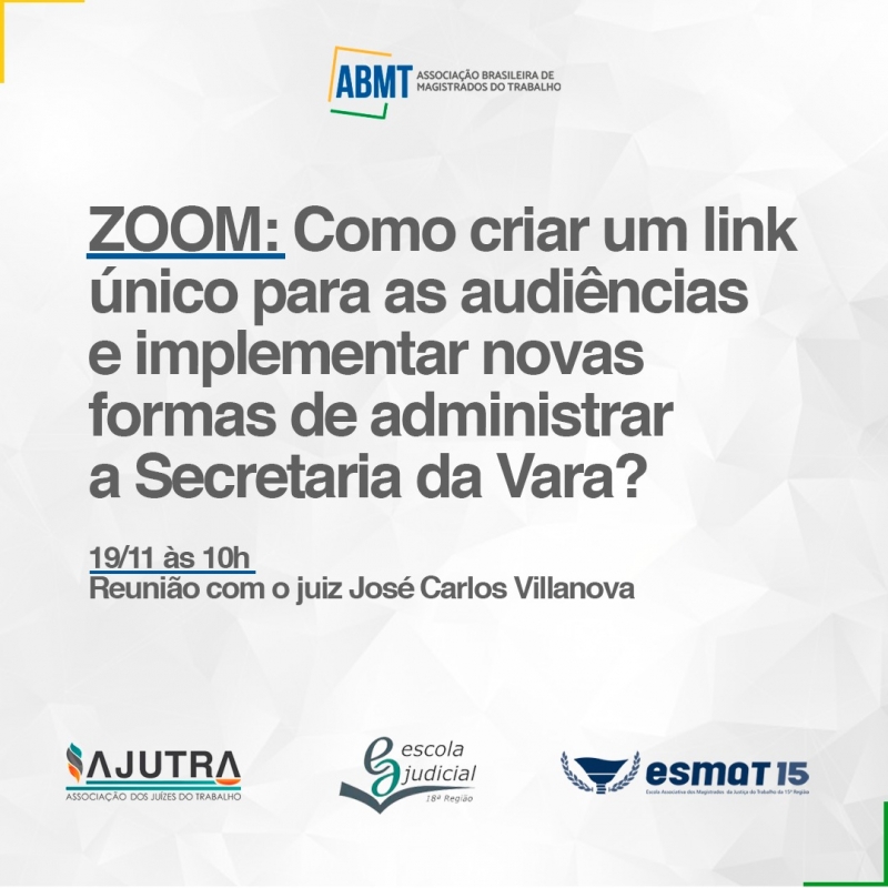 ZOOM: Como criar um link  único para as audiências  e implementar novas  formas de administrar  a Secretaria da Vara?