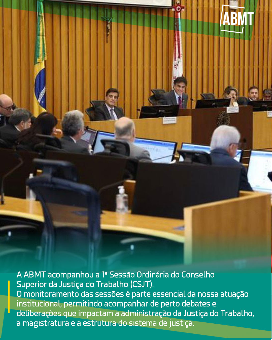 A ABMT acompanhou a 1ª Sessão Ordinária do Conselho Superior da Justiça do Trabalho (CSJT).